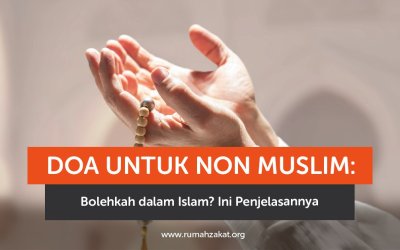 Doa untuk Non Muslim: Bolehkah dalam Islam? Ini Penjelasannya