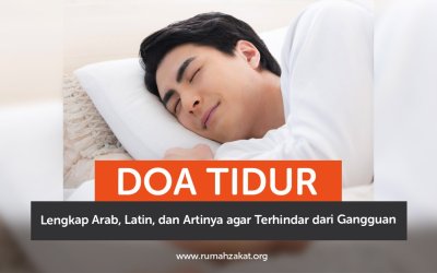 Doa Tidur Lengkap Arab, Latin, dan Artinya agar Terhindar dari Gangguan