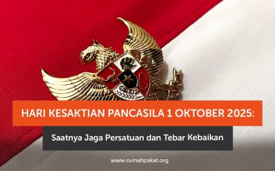 Hari Kesaktian Pancasila 1 Oktober 2025: Saatnya Jaga Persatuan dan Tebar Kebaikan