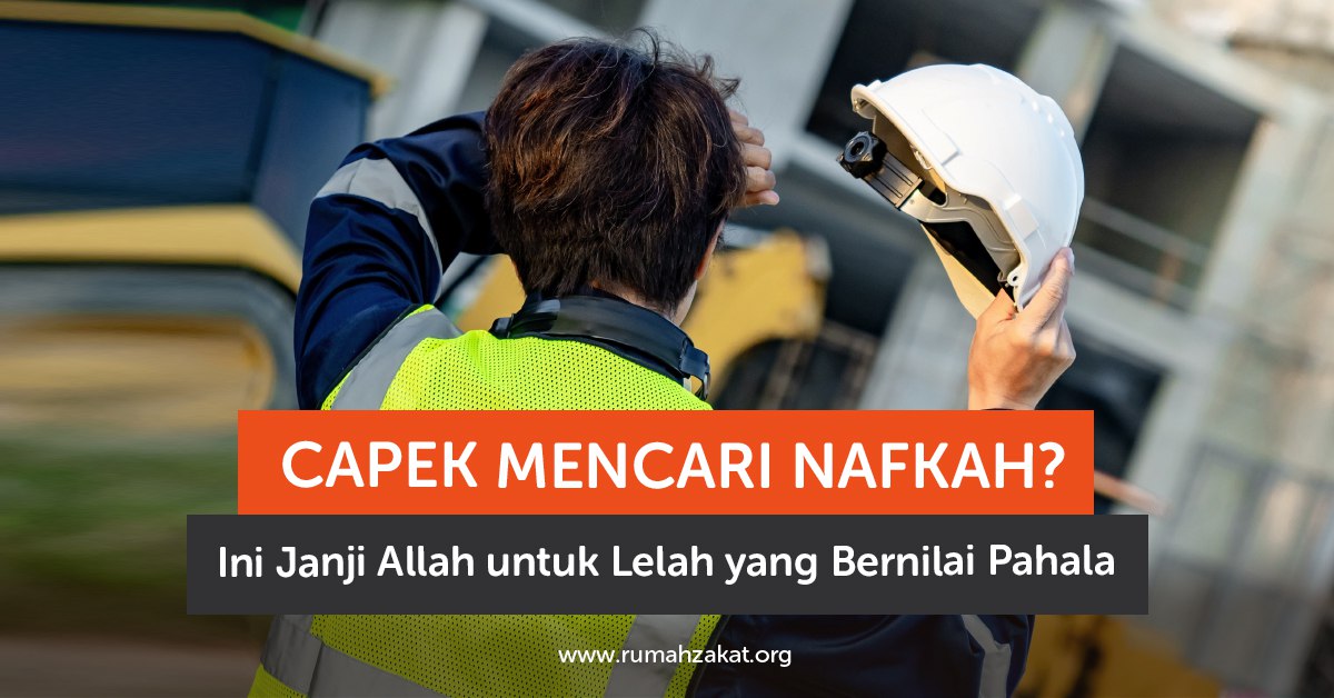 photo_2025-09-29_14-04-25 Capek mencari nafkah demi keluarga yang bernilai pahala di sisi Allah