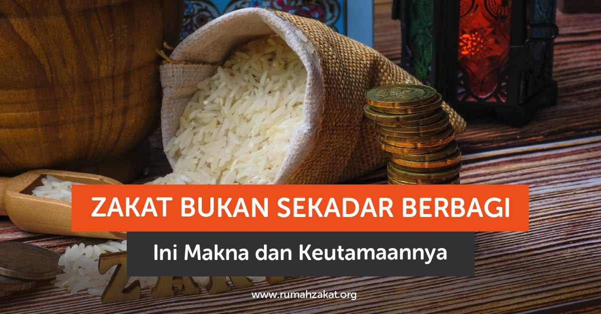 Zakat bukan sekadar berbagi, makna dan keutamaan zakat dalam Islam