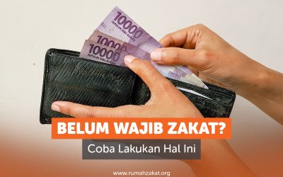 Belum Wajib Zakat? Coba Lakukan Hal Ini
