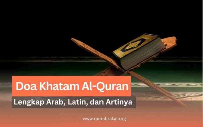 Doa Khatam Al-Qur’an Lengkap: Arab, Latin, dan Artinya