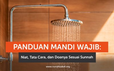 Panduan Mandi Wajib: Niat, Tata Cara, dan Doanya Sesuai Sunnah