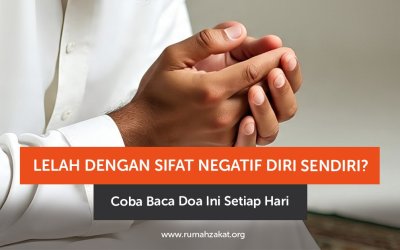 Lelah dengan Sifat Negatif Diri Sendiri? Coba Baca Doa Ini Setiap Hari