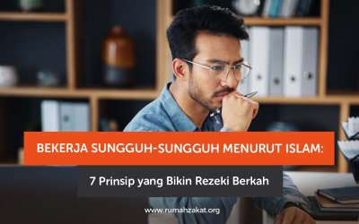 Bekerja Sungguh-Sungguh Menurut Islam: 7 Prinsip yang Bikin Rezeki Berkah