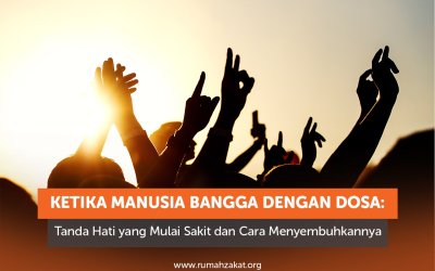 Ketika Manusia Bangga dengan Dosa: Tanda Hati yang Mulai Sakit dan Cara Menyembuhkannya