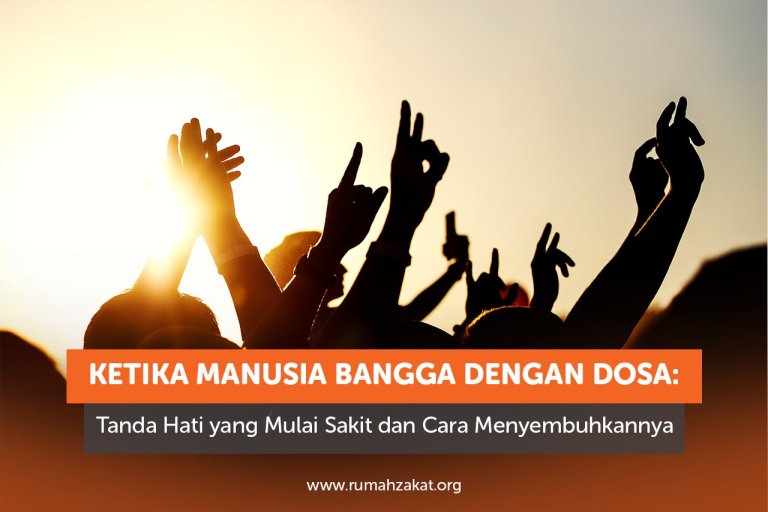Ketika Manusia Bangga dengan Dosa: Tanda Hati yang Mulai Sakit dan Cara Menyembuhkannya