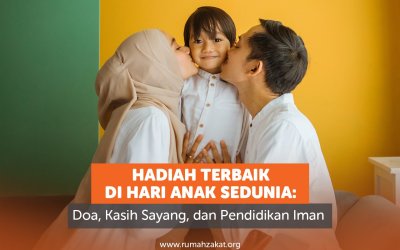 Hadiah Terbaik di Hari Anak Sedunia: Doa, Kasih Sayang, dan Pendidikan Iman