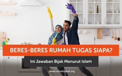 Beres-Beres Rumah Tugas Siapa? Ini Jawaban Bijak Menurut Islam