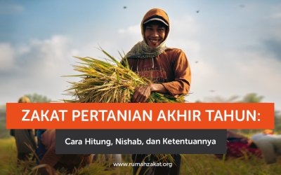 Zakat Pertanian Akhir Tahun: Cara Hitung, Nishab, dan Ketentuannya