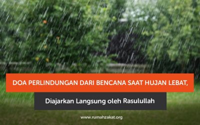 Doa Perlindungan dari Bencana Saat Hujan Lebat, Diajarkan Langsung oleh Rasulullah