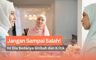 Jangan Sampai Salah! Ketahui Perbedaan Antara Ghibah dan Kritik