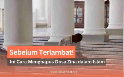 Sebelum Terlambat! Cara Menghapus Dosa Zina dalam Islam