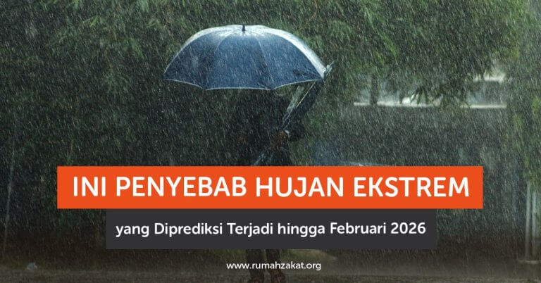 Ini Penyebab Hujan Ekstrem yang Diprediksi Terjadi hingga Februari 2026