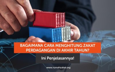 Bagaimana Cara Menghitung Zakat Perdagangan di Akhir Tahun? Ini Penjelasannya!