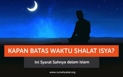Kapan Batas Waktu Shalat Isya? Ini Penjelasan Lengkapnya