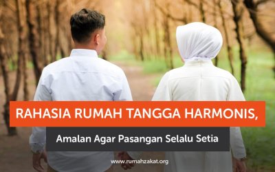 Rahasia Rumah Tangga Harmonis, Amalan Agar Pasangan Selalu Setia