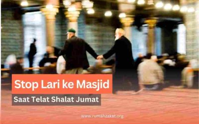 Stop Lari ke Masjid Saat Telat Jumat! Ini Penjelasan yang Jarang Dibahas