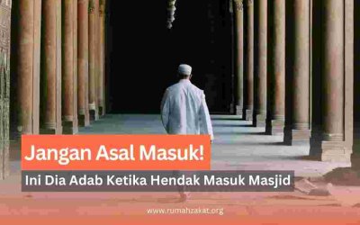 Jangan Asal Masuk! Ini Adab Ketika Hendak Masuk Masjid
