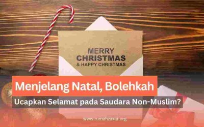 Menjelang Natal, Bolehkah Ucapkan Selamat pada Saudara Non-Muslim?