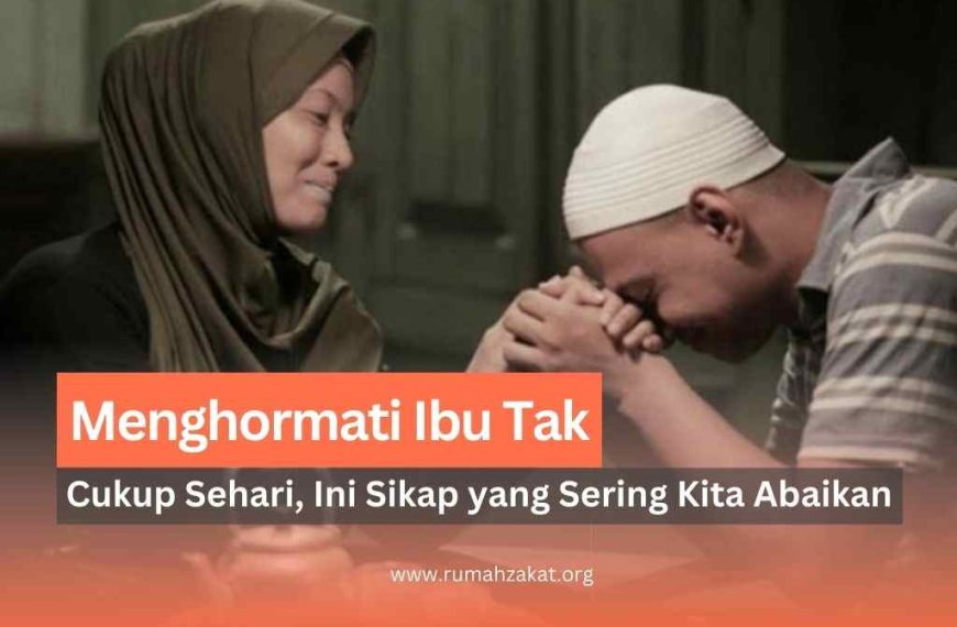 Menghormati Ibu Tak Cukup Sehari, Ini Sikap&hellip;