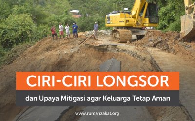 Ciri-Ciri Longsor dan Upaya Mitigasi agar Keluarga Tetap Aman