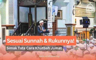 Tata Cara Khutbah Jumat yang Benar Sesuai Sunnah dan Rukunnya