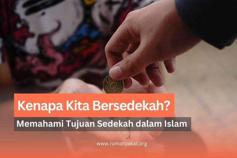 Kenapa Kita Bersedekah? Memahami Tujuan Sedekah dalam Islam