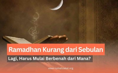 Ramadhan Kurang dari Sebulan Lagi, Harus Mulai Berbenah dari Mana?