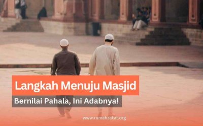 Langkah Menuju Masjid Bernilai Pahala, Ini Adabnya