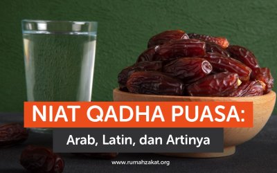 Niat Qadha Puasa: Arab, Latin, dan Artinya