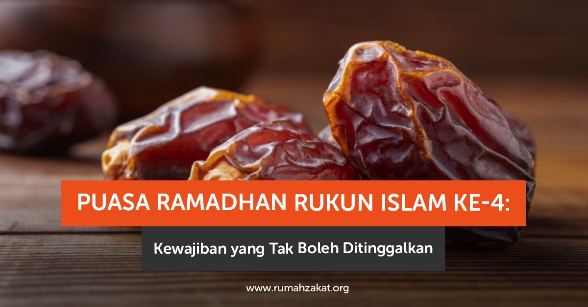 Puasa Ramadhan Rukun Islam ke-4: Kewajiban yang Tak Boleh Ditinggalkan