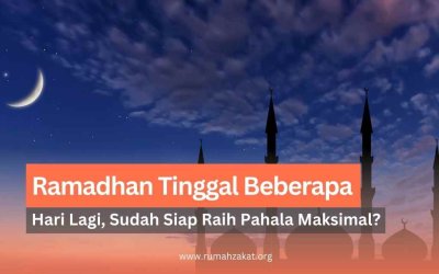 Ramadhan Tinggal Beberapa Hari Lagi, Sudah Siap Raih Pahala Maksimal?