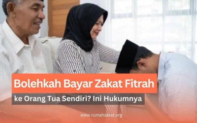 Bolehkah Bayar Zakat Fitrah ke Orang Tua Sendiri? Ini Hukumnya