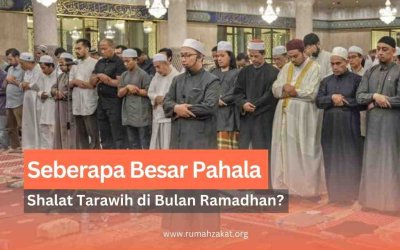 Berapa Besar Pahala Shalat Tarawih di Bulan Ramadhan?
