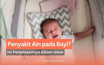 Penyakit Ain pada Bayi? Ini Penjelasannya dalam Islam