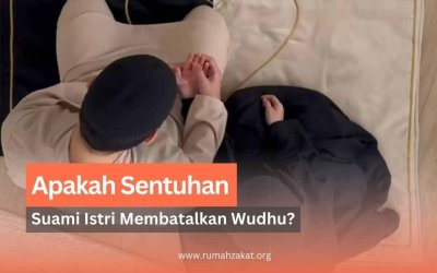 Apakah Sentuhan Suami Istri Membatalkan Wudhu?