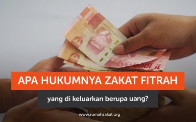 Apa Hukumnya Zakat Fitrah yang di keluarkan berupa uang?