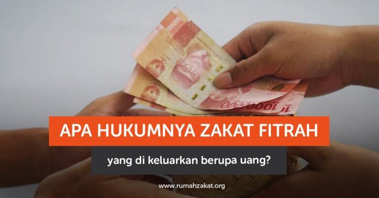 Apa Hukumnya Zakat Fitrah yang di keluarkan berupa uang?