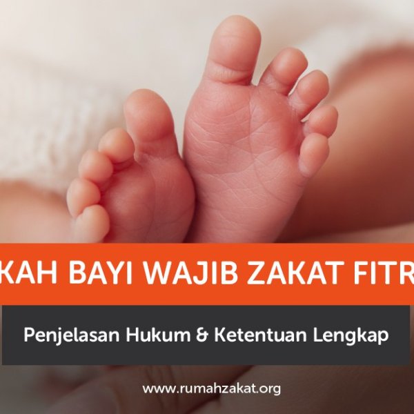 Apakah Bayi Wajib Zakat Fitrah? Ini Penjelasannya
