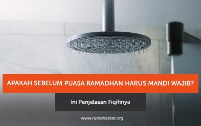 Apakah Sebelum Puasa Ramadhan Harus Mandi Wajib? Ini Penjelasan Fiqihnya
