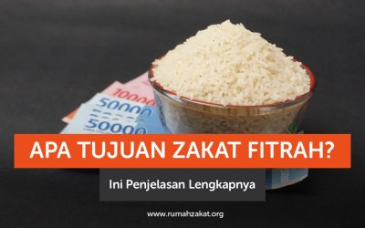 Apa Tujuan Zakat Fitrah? Ini Penjelasan Lengkapnya