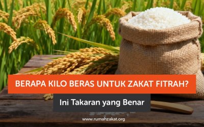 Berapa Kilo Beras untuk Zakat Fitrah? Ini Takaran yang Benar