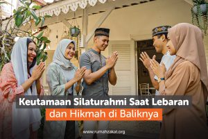Keutamaan Silaturahmi Saat Lebaran dan Hikmah di Baliknya