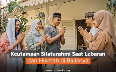 Keutamaan Silaturahmi Saat Lebaran dan Hikmah di Baliknya