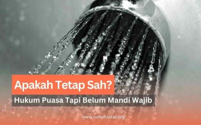 Puasa Tapi Belum Mandi Wajib, Apakah Tetap Sah? Ini Penjelasannya