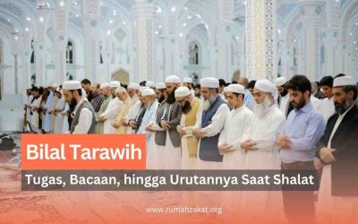 Bilal Tarawih: Tugas, Bacaan, hingga Urutannya Saat Shalat