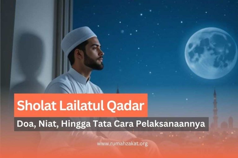 Sholat Lailatul Qadar: Doa, Niat, Hingga Tata Cara Pelaksanaannya