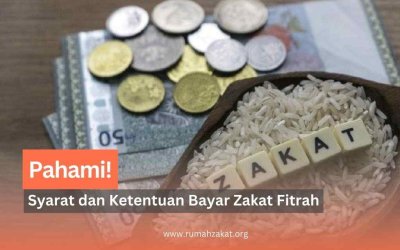 Pahami! Syarat dan Ketentuan Bayar Zakat Fitrah